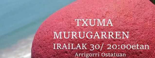 TXUMA MURUGARREN IRAILAK 30 Arrigorri ostatun